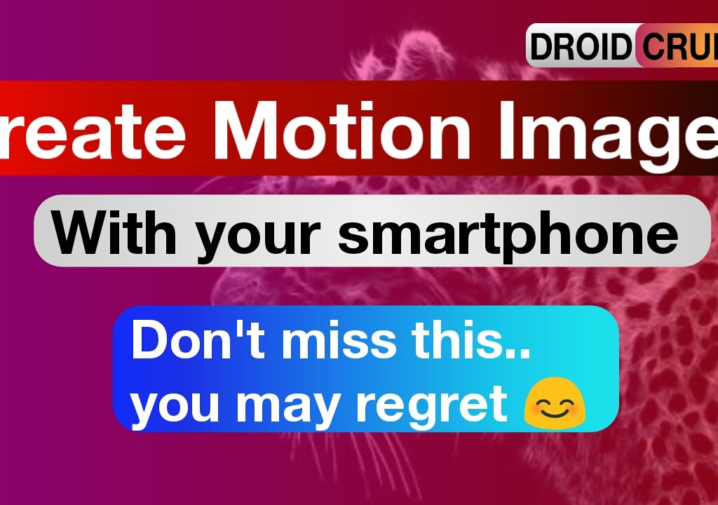 create awesome motion images