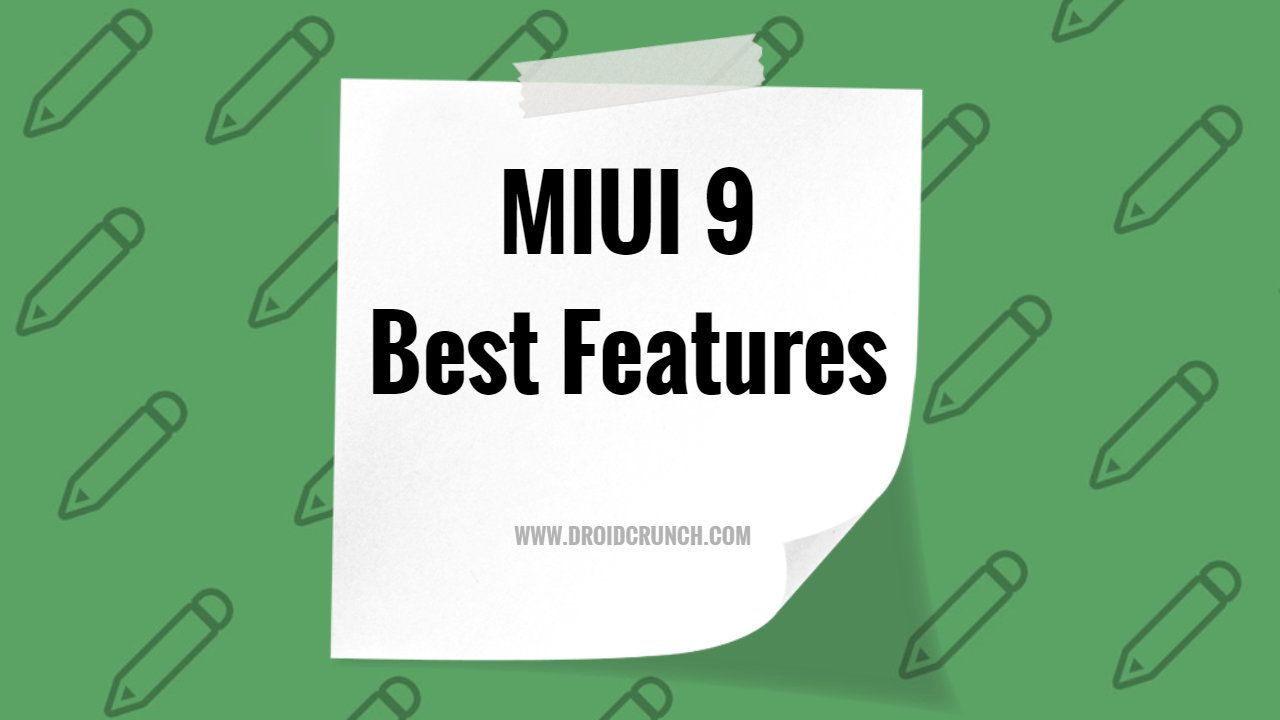 MIUI 9 best features