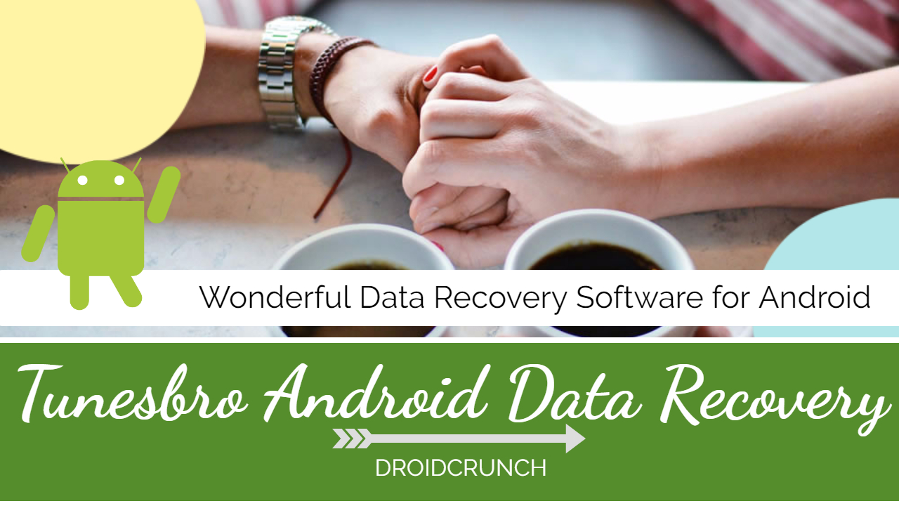 Tunesbro Android Data Recovery Review