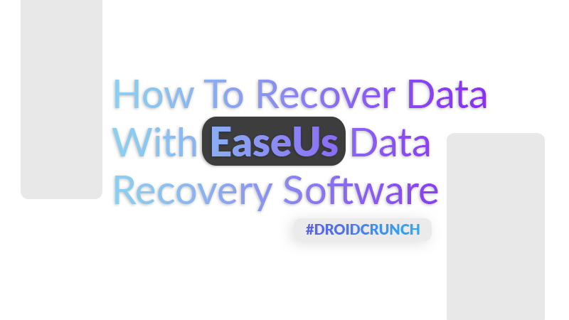 How To Recover Data With EaseUs Data Recovery Software