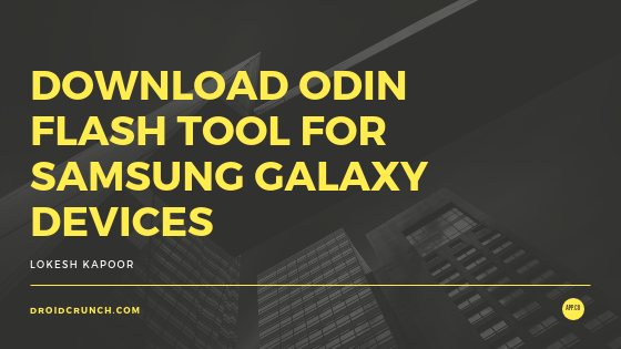 DOWNLOAD ODIN FLASH TOOL FOR SAMSUNG GALAXY DEVICES