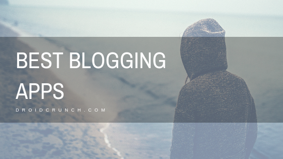 best blogging apps 2019 for blogger