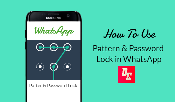 How to Lock WhatsApp with pattern or password in Android or iOS