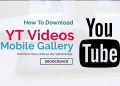 How to download and save youtube videos in mobile gallery