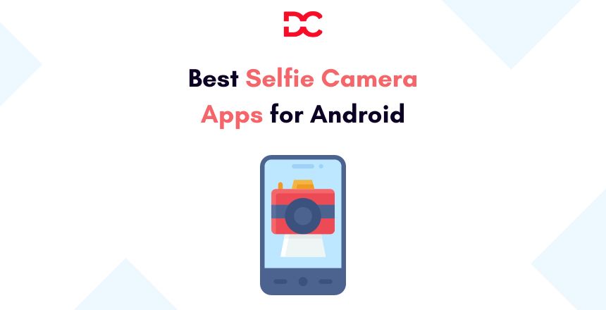 Best Selfie Camera Apps for Android Smartphones