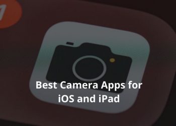 Best Camera Apps for iOS and iPad