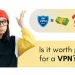 Is it worth paying for a VPN