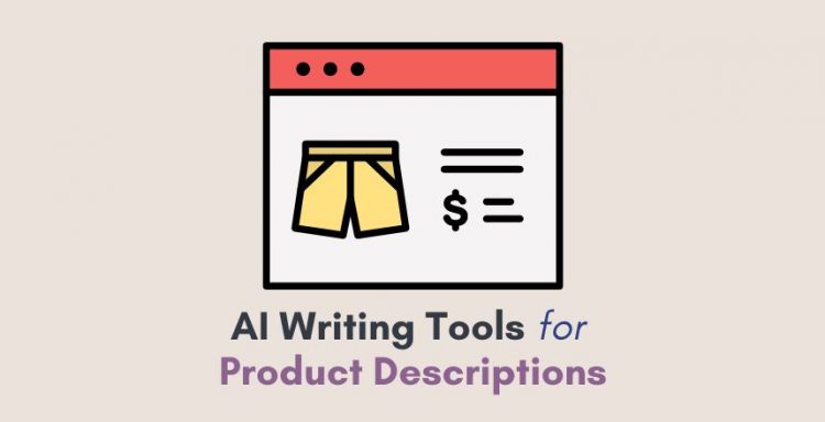 Best AI Writing Tools for E-Commerce Product Descriptions