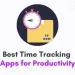 Best Time Tracking Apps for Productivity