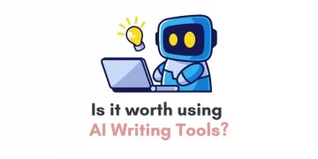 Is it worth using AI Writing Tools