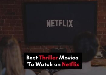 List of Best Thriller Movies on Netflix to Watch