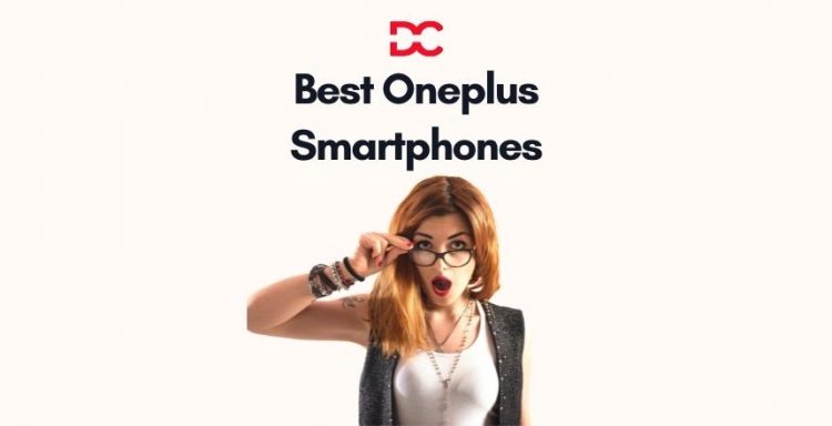 Best OnePlus Smartphones to Buy