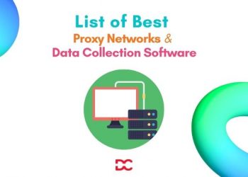 Best Proxy Networks & Data Collection Software