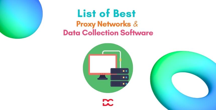 Best Proxy Networks & Data Collection Software