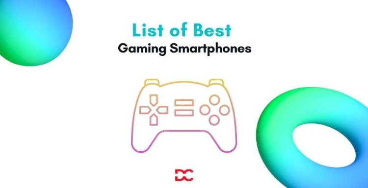 List of Best Gaming Smartphones to Buy