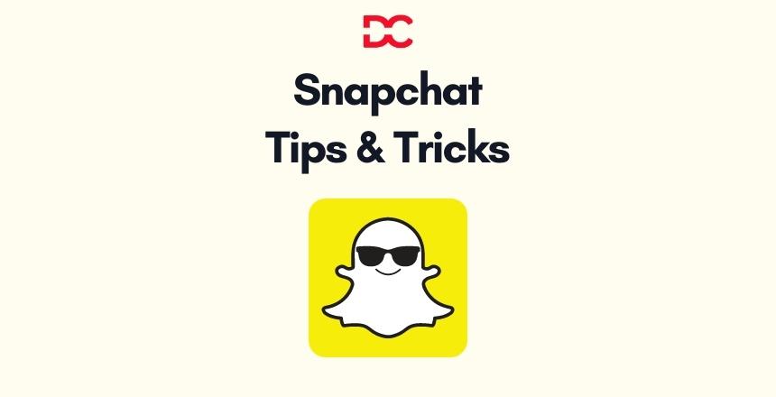 Snapchat Tips and Tricks