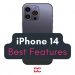 iPhone 14 Best Features, You must Know