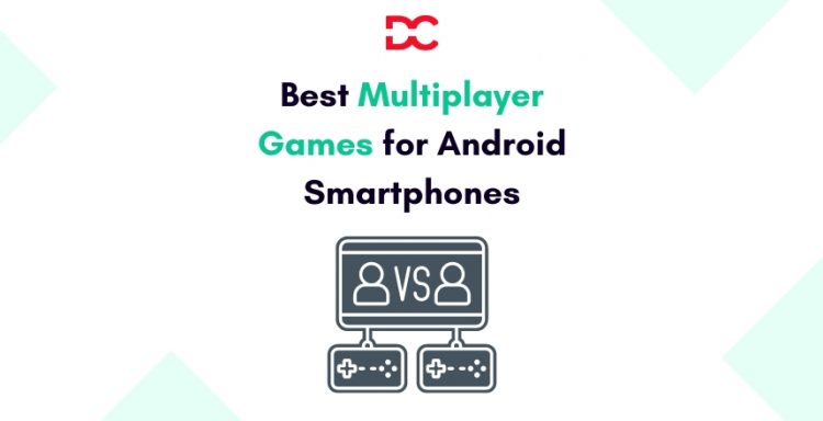 Best Multiplayer Games for Android Smartphones