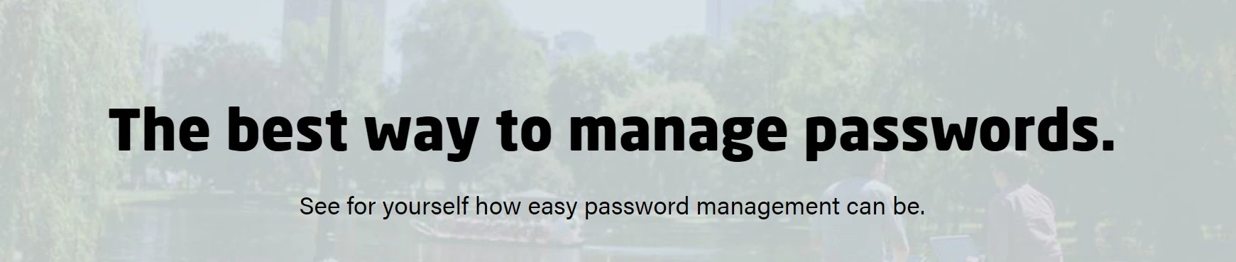 Lastpass makes password management easy 