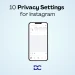 10 Privacy Settings for Instagram