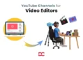 YouTube Channels for Video Editors