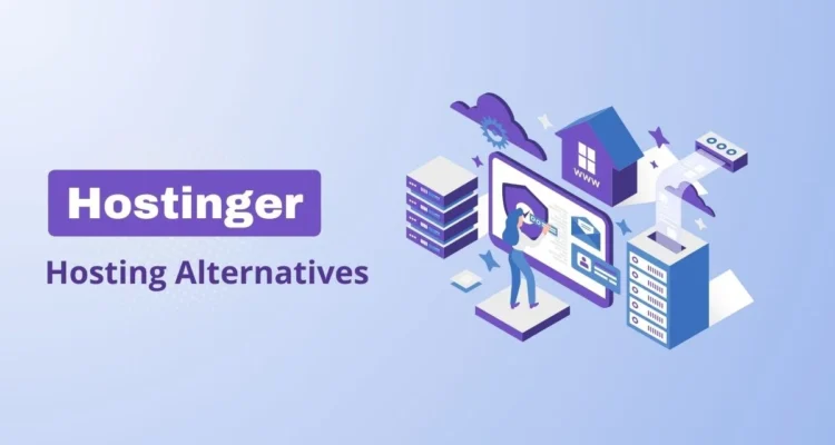 Best Hostinger Hosting Alternatives