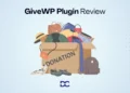 GiveWP WordPress Plugin Review