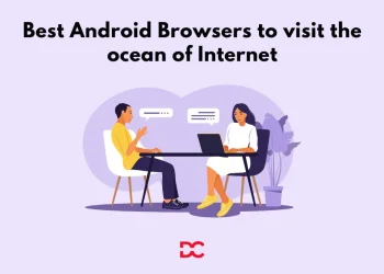 Best Android Browsers to visit the ocean of Internet