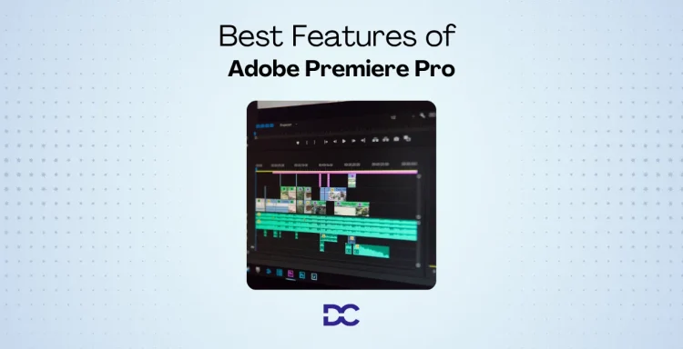 Best Features of Adobe Premiere Pro