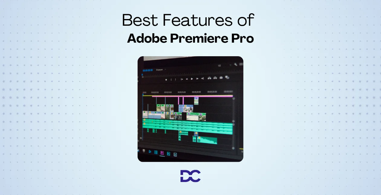 Best Features of Adobe Premiere Pro