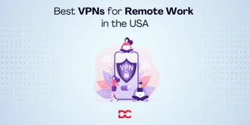 Best VPNs for Remote Work in the USA