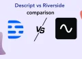Descript vs Riverside 2026: Key Features, Pricing, FAQs, Pros & Cons